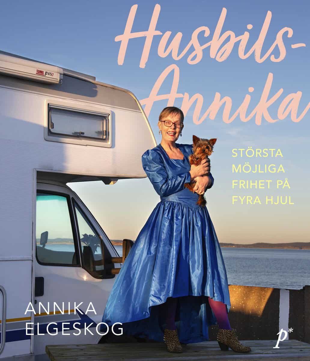 Annika Elgeskog : Husbils-Annika: största möjliga frihet på fyra hjul
