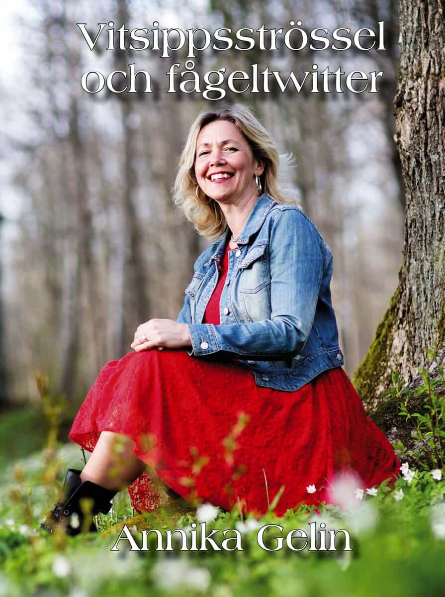 Annika Gelin : Vitsippsströssel och fågeltwitter