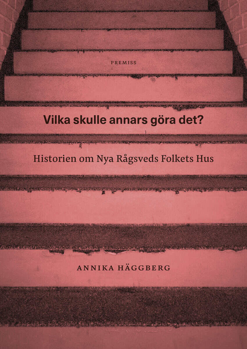 Annika Häggberg : Vilka skulle annars göra det?