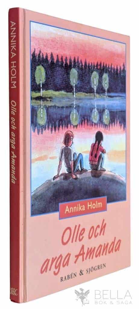 Annika Holm ; Cecilia Torudd : Olle och arga Amanda - Olle och Amanda - Bok 3