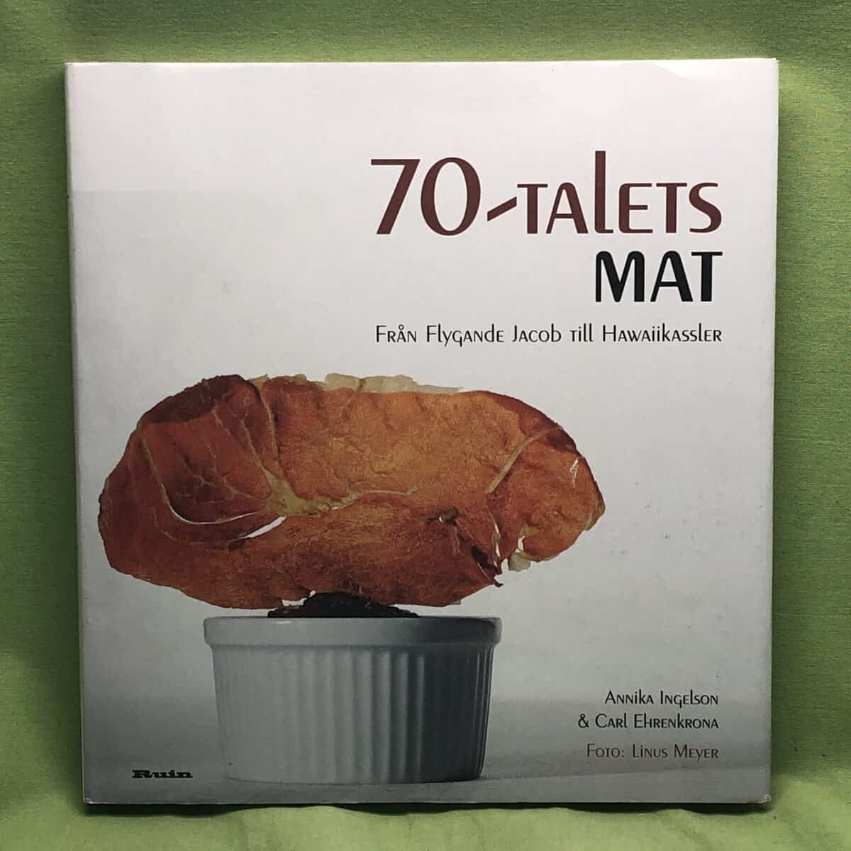 Annika Ingelson : 70-talets mat