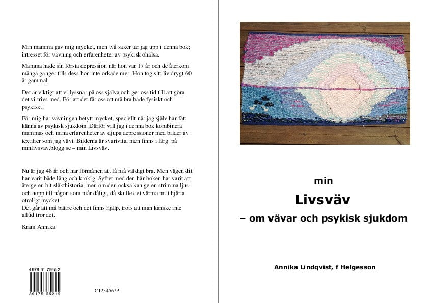 Annika Lindqvist Helgesson : Min livsväv : om vävar och psykisk sjukdom