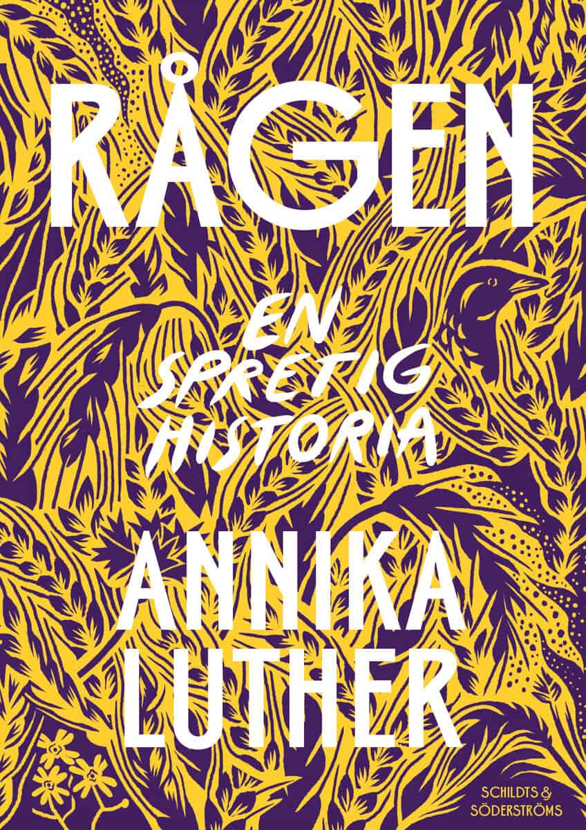 Annika Luther : Rågen : en spretig historia