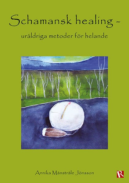 Annika Månstråle Jönsson : Schamansk healing