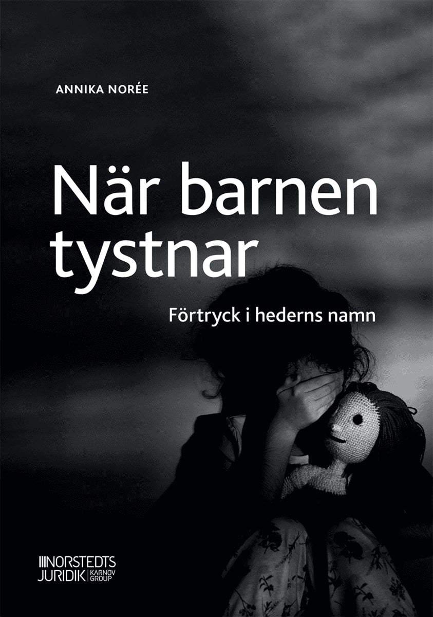 Annika Norée : När barnen tystnar : Förtryck i hederns namn
