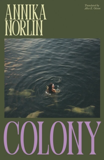 Annika Norlin : Colony