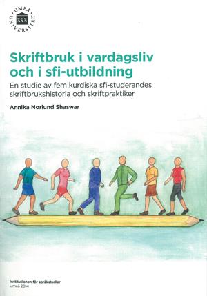 Annika Norlund Shaswar : Skriftbruk i vardagsliv och i sfi-utbildning