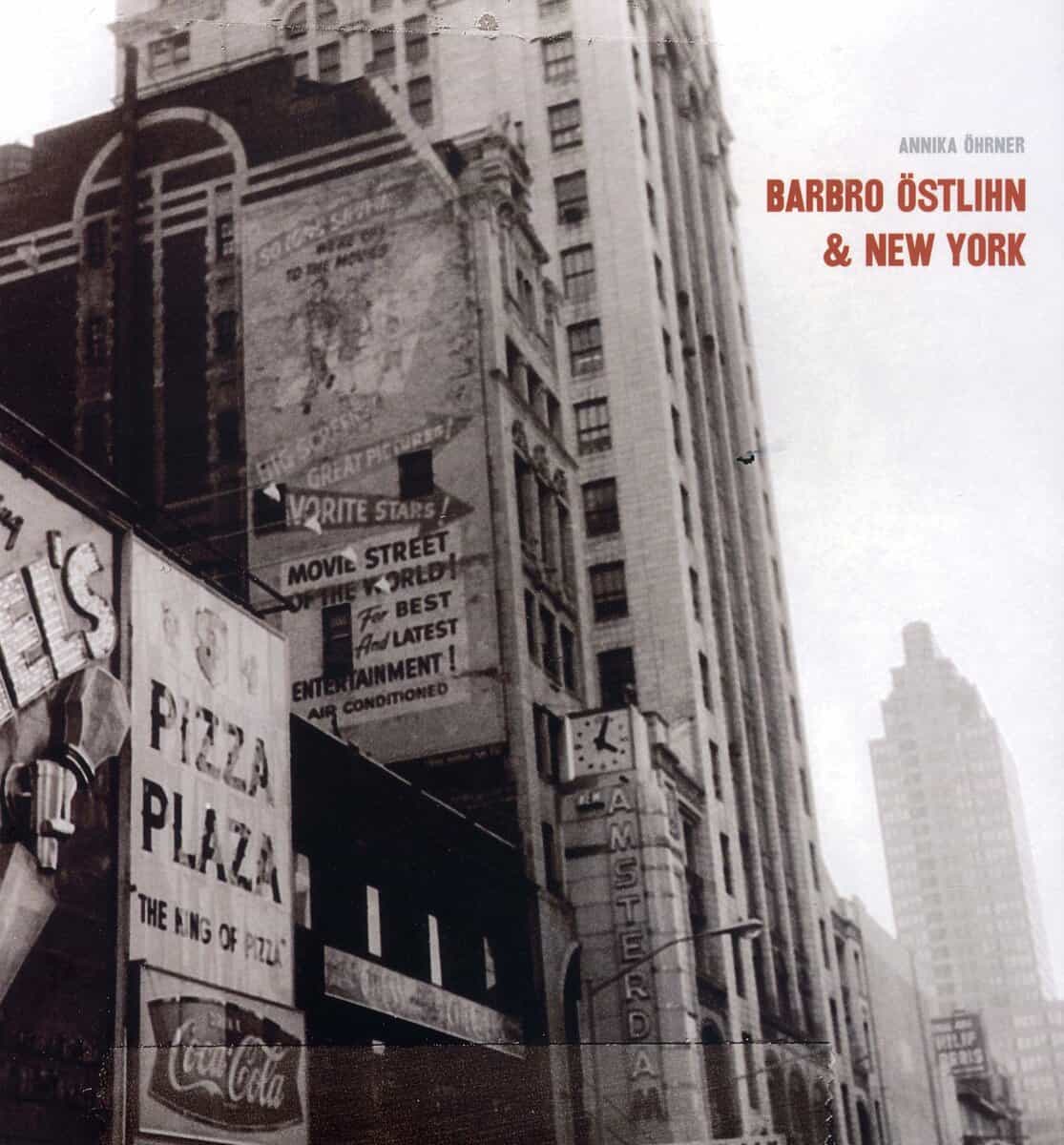 Annika Öhrner : Barbro Östlihn och New York : konstens rum och möjligheter