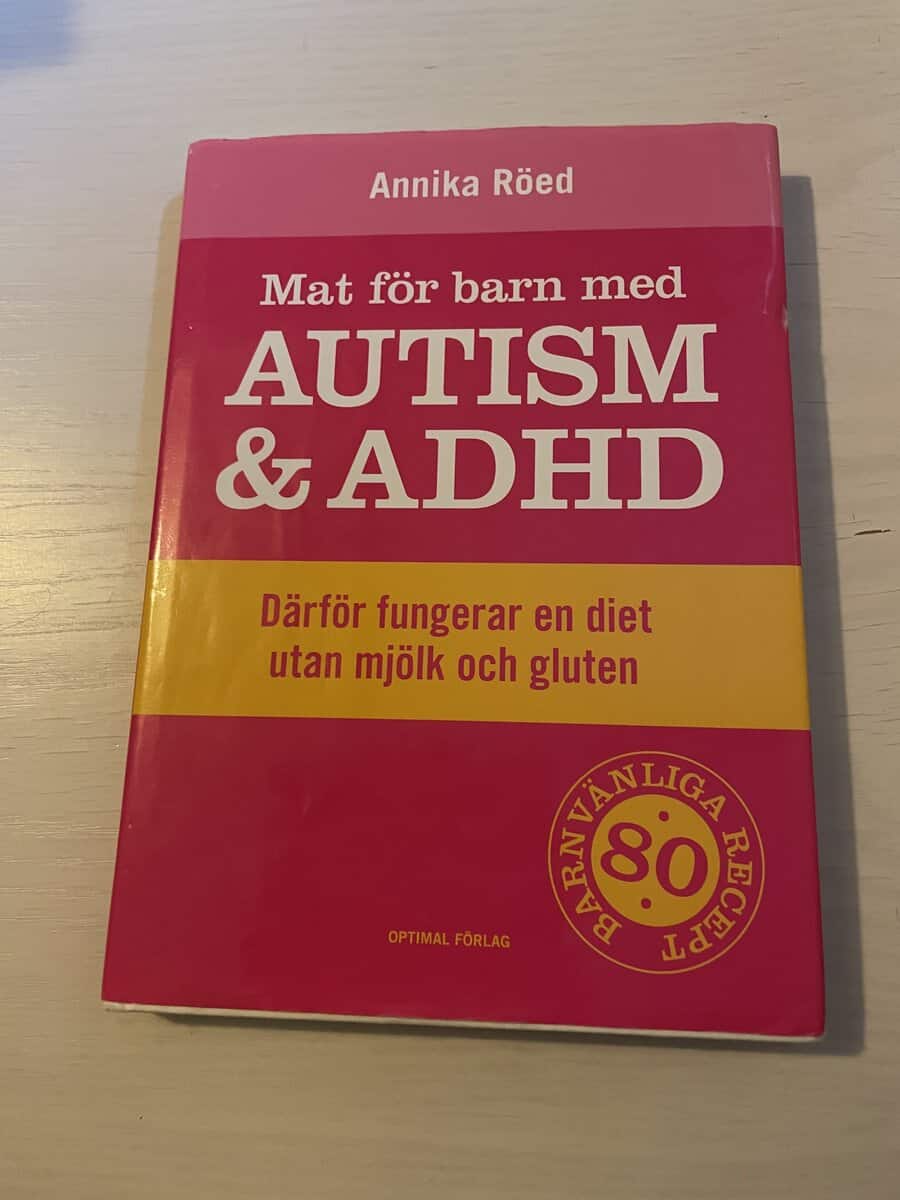 Annika Röed : Mat för barn med autism och ADHD därför fungerar en diet utan mjölk och gluten