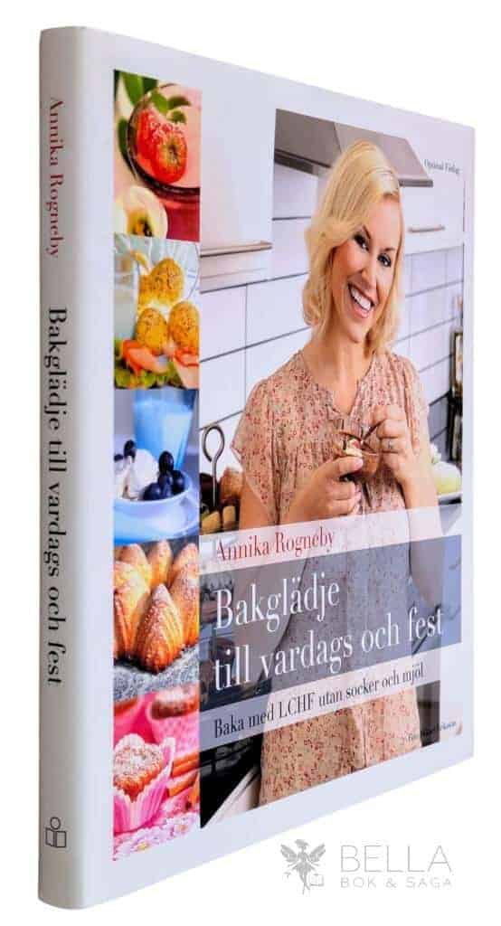 Annika Rogneby : Bakglädje till vardags och fest