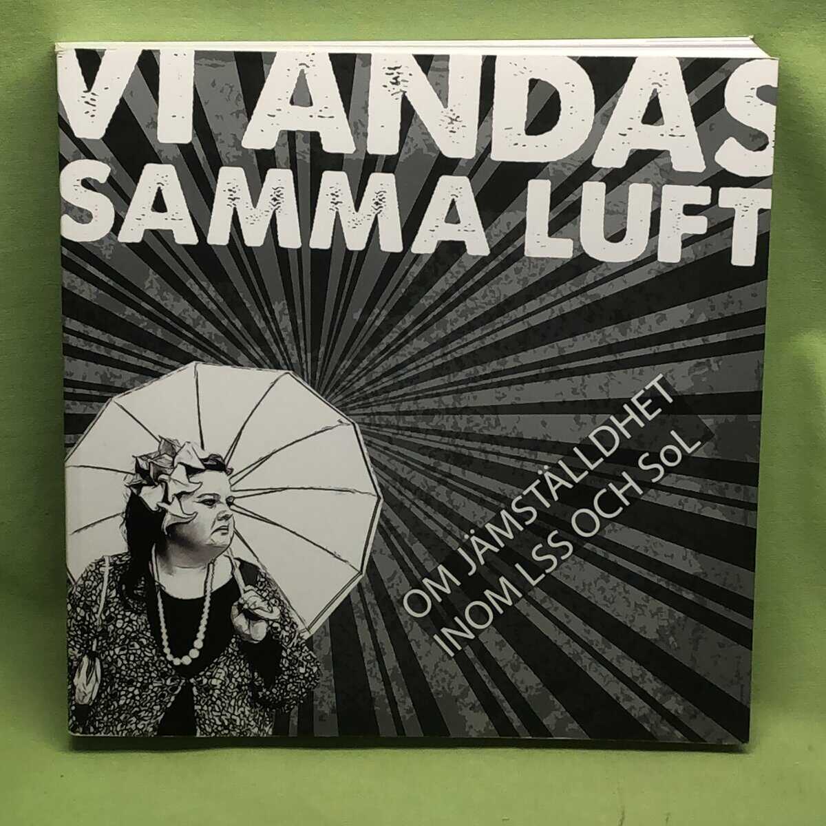 Annika Ronneland m.fl. : Vi andas samma luft - om jämställdhet inom LSS och SoL