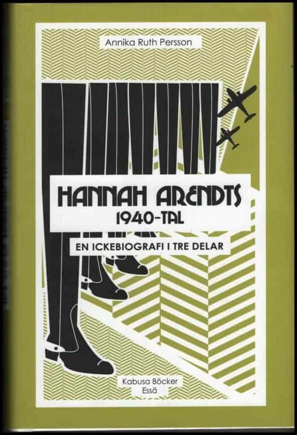 Annika Ruth Persson : Hannah Arendts 1940-tal