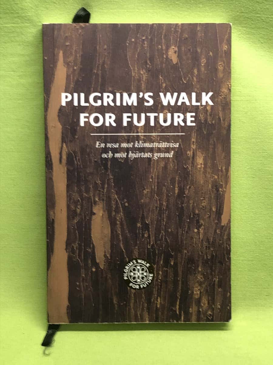 Annika Spalde : Pilgrim's walk for future en resa mot klimaträttvisa och mot hjärtats grund