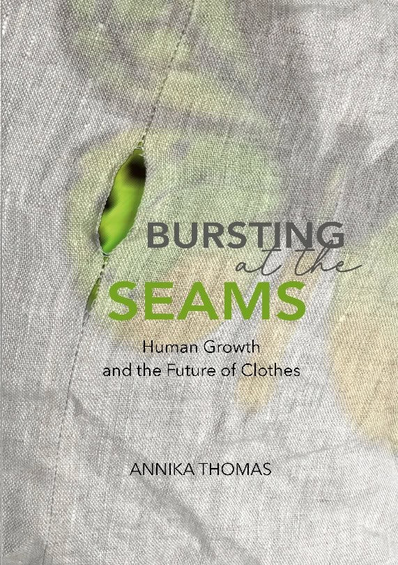Annika Thomas : Burstin at the seams : human growth and the future of clothes