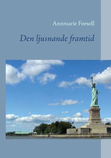 Annmarie Forsell : Den ljusnande framtid