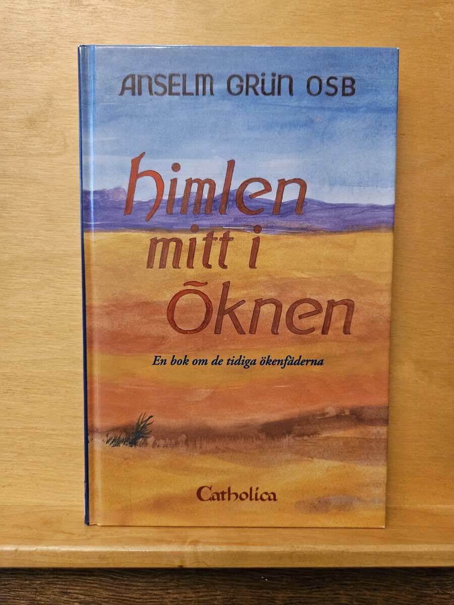 Anselm Grün : Himlen mitt i öknen