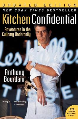 Anthony Bourdain : Kitchen confidential