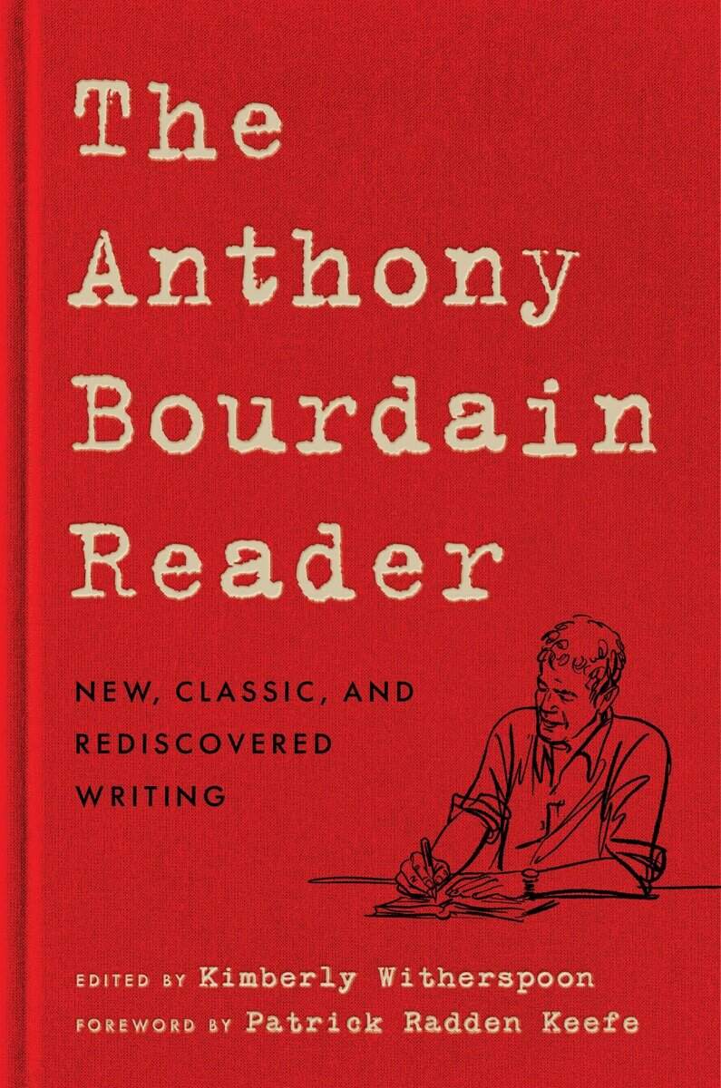 Anthony Bourdain : The Anthony Bourdain Reader