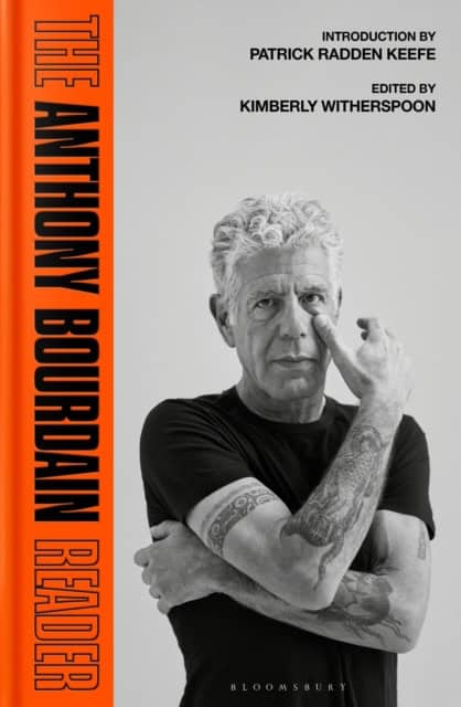 Anthony Bourdain : The Anthony Bourdain Reader