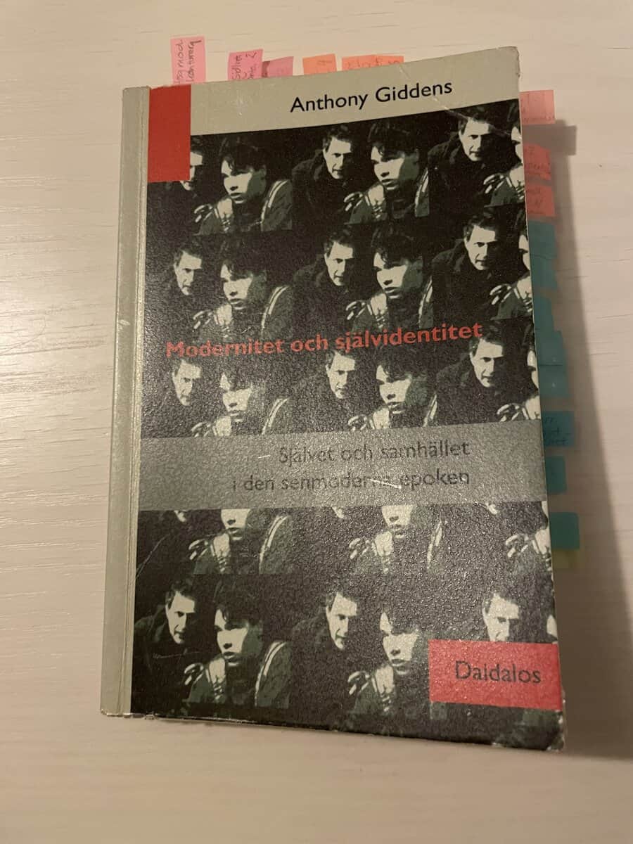 Anthony Giddens : Modernitet och självidentitet självet och samhället i den senmoderna epoken