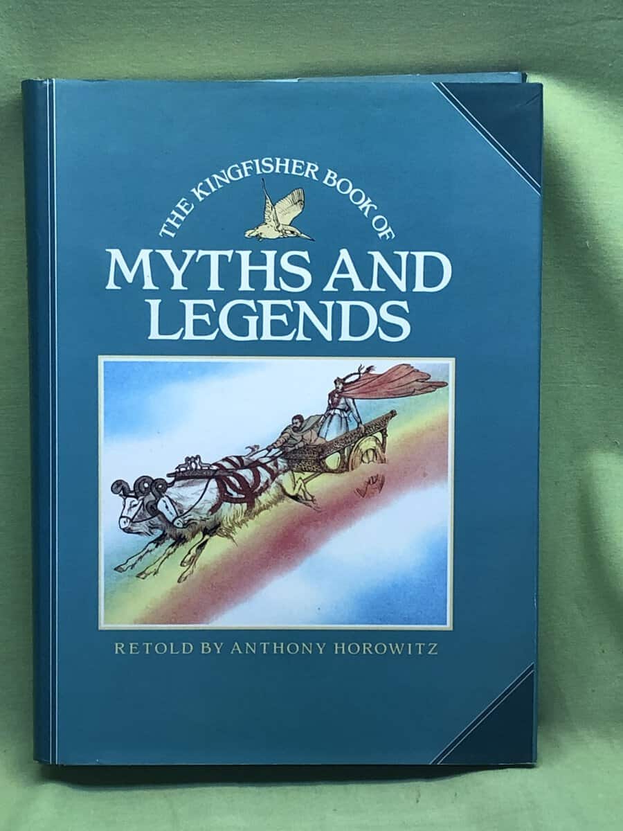 Anthony Horowitz : The Kingfisher Book of Myths and Legends