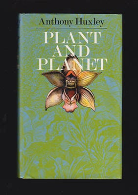 Anthony Huxley : Plant and Planet