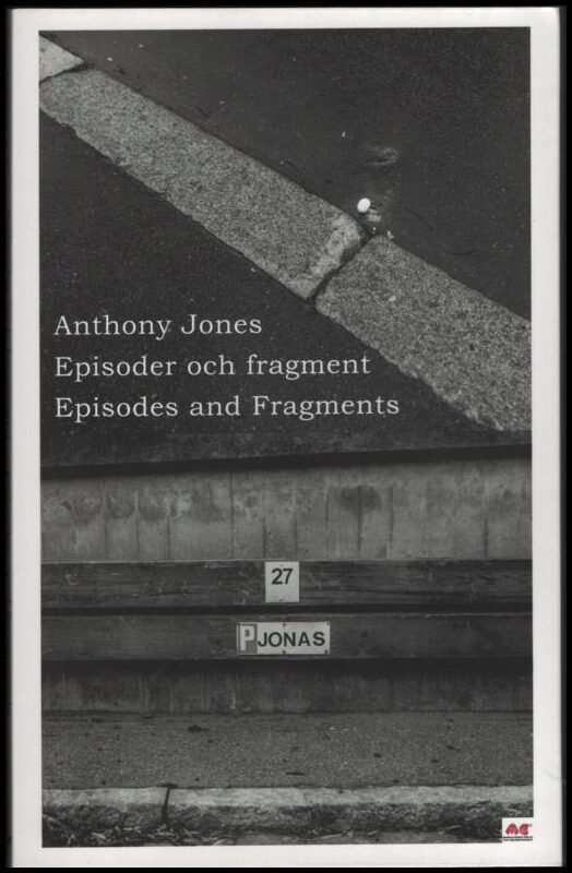Anthony Jones : Episoder och fragment / Episodes and fragments