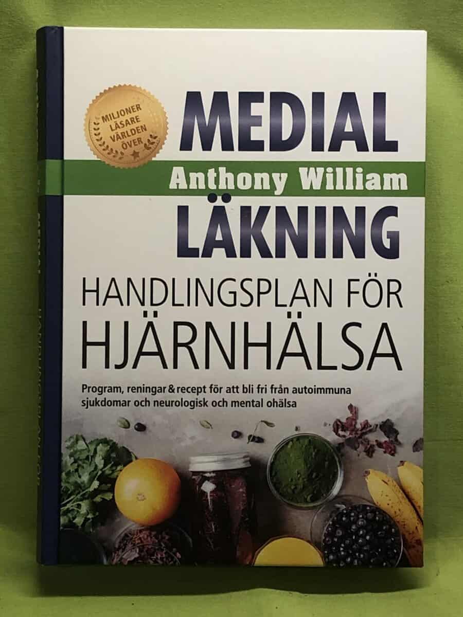 Anthony William : Medial läkning - handlingsplan för hjärnhälsa