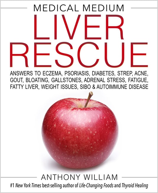 Anthony William : Medical medium liver rescue