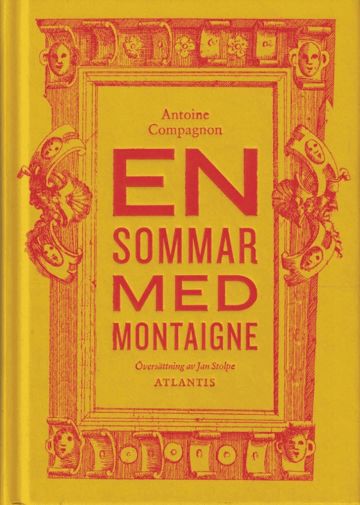 Antoine Compagnon : En sommar med Montaigne