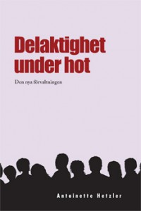 Antoinette Hetzler : Delaktighet under hot : den nya förvaltningen