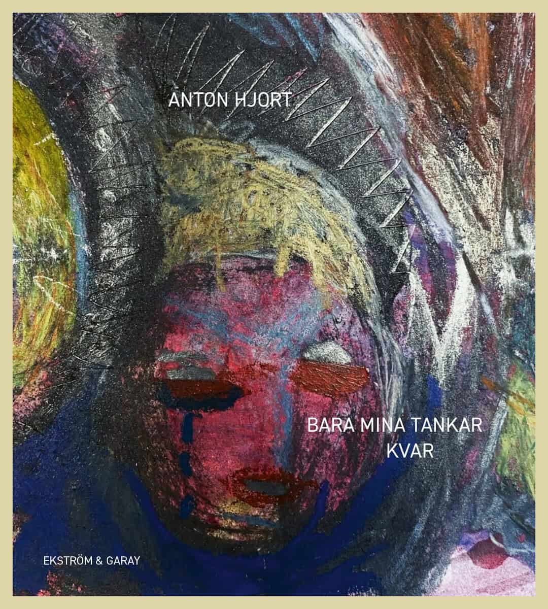 Anton Hjort : Bara mina tankar kvar