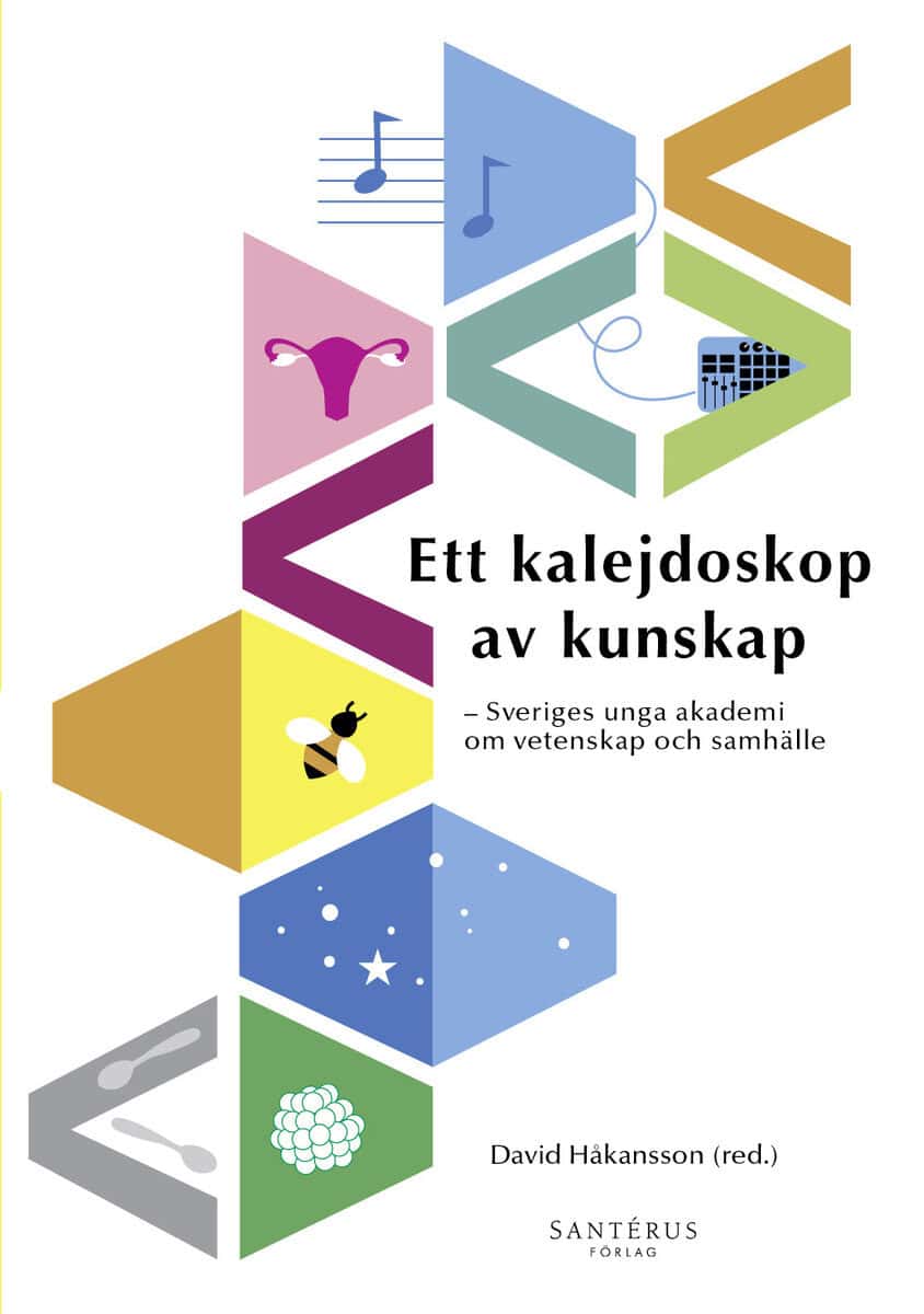 Antonelli, Alexandre ; Burchardt, Steffi ; Dahlstedt, Palle ; Dreber Almenberg, Anna ; Johnson, Ericka ; Jonsson, Magnus ; Lagerström, Robert ; Langum, Virginia ; Larsson, Josefin ; Leijnse, Martin ; Lundberg, Mattias ; Makko, Aryo ; Pietras, Kristian ; Olofsson, Jonas ; Rising, Anna ; Skantze, Gabriel ; Strandberg, Sara ; Tenje, Maria ; Wadstein MacLeod, Katarina ; Wennberg, Karl ; Wiberg, Marie : Ett kalejdoskop av kunskap