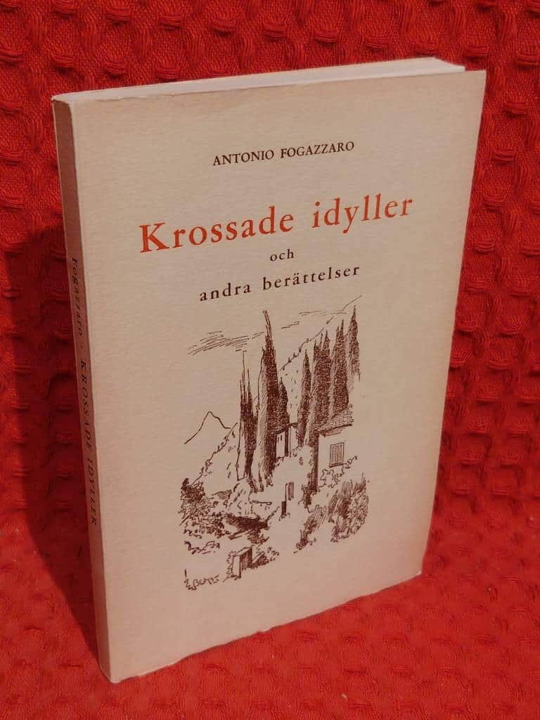 Antonio Fogazzaro : Krossade idyller och andra berättelser