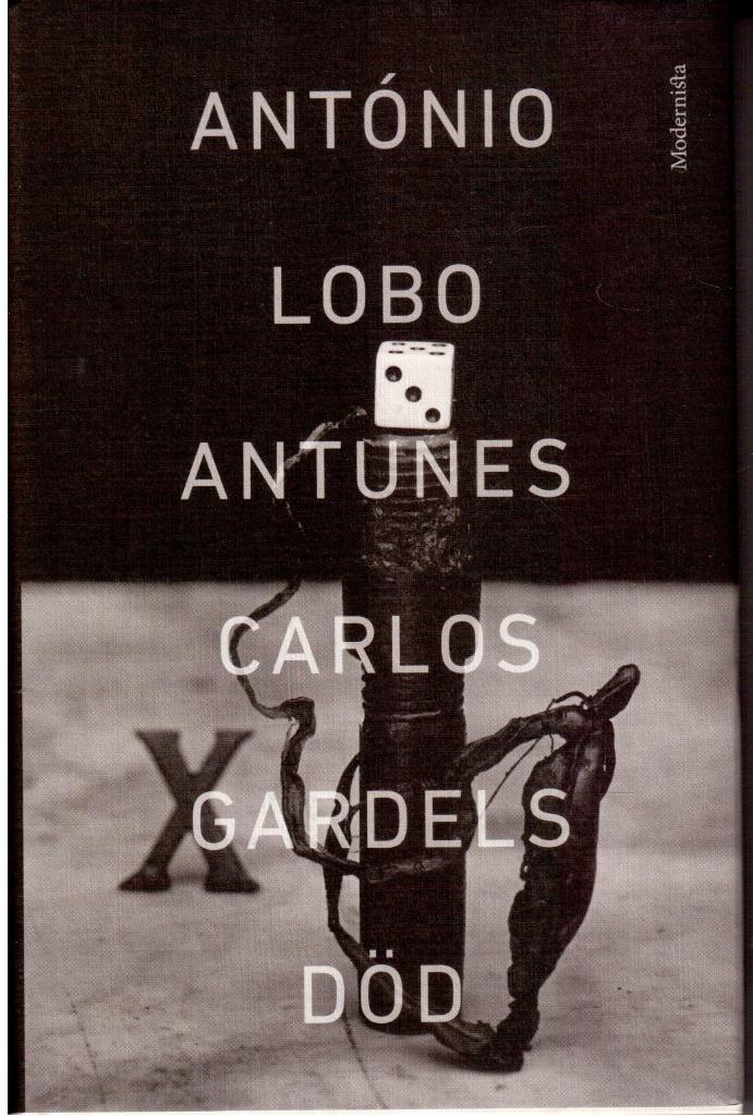 António Lobo Antunes : Carlos Gardels död