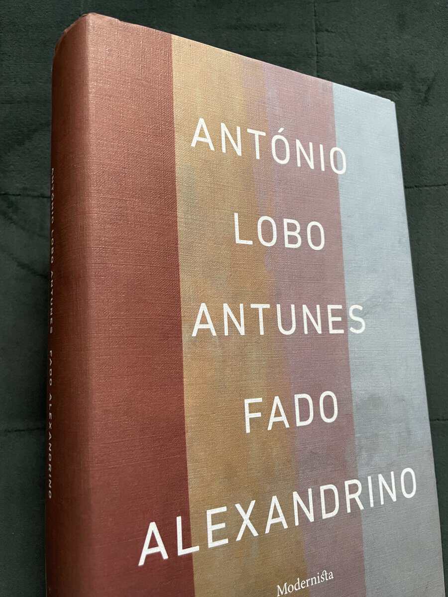 António Lobo Antunes : Fado Alexandrino