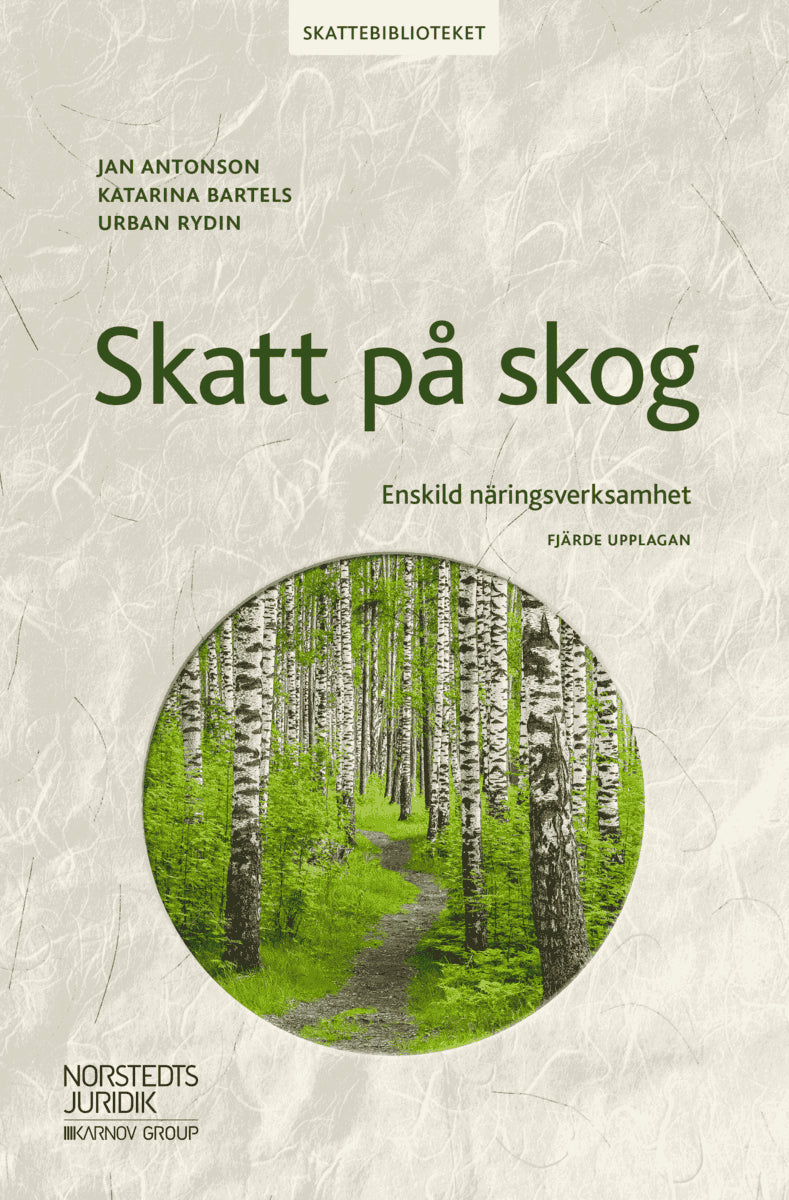 Antonson, Jan ; Bartels, Katarina ; Rydin, Urban : Skatt på skog : enskild näringsverksamhet