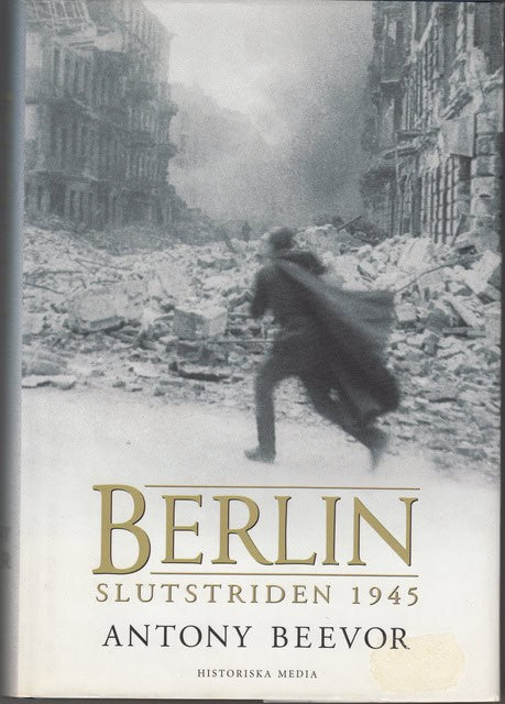 Antony Beevor : Berlin slutstriden 1945