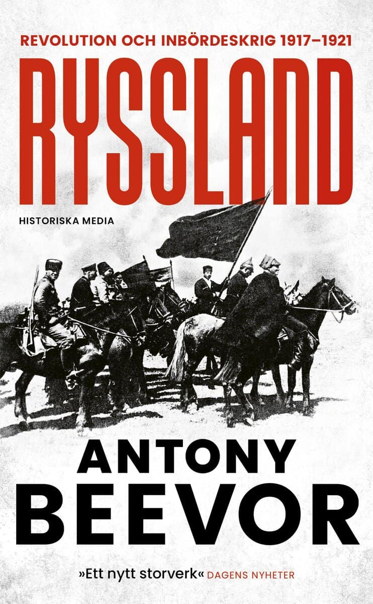 Antony Beevor : Ryssland : revolution och inbördeskrig 1917-1921