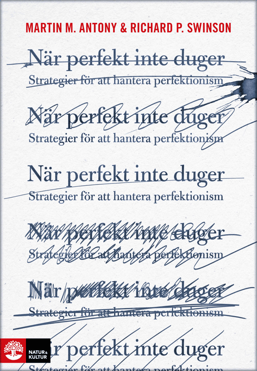Antony, Martin M. ; Swinson, Richard P. : När perfekt inte duger : strategier för att hantera perfektionism