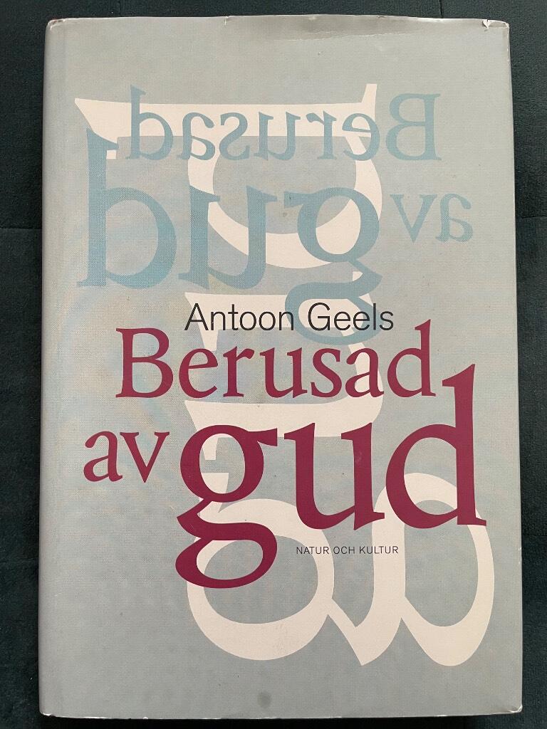 Antoon Geels : Berusad av Gud