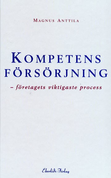 Anttila, Magnus, 1961- : Kompetensförsörjning