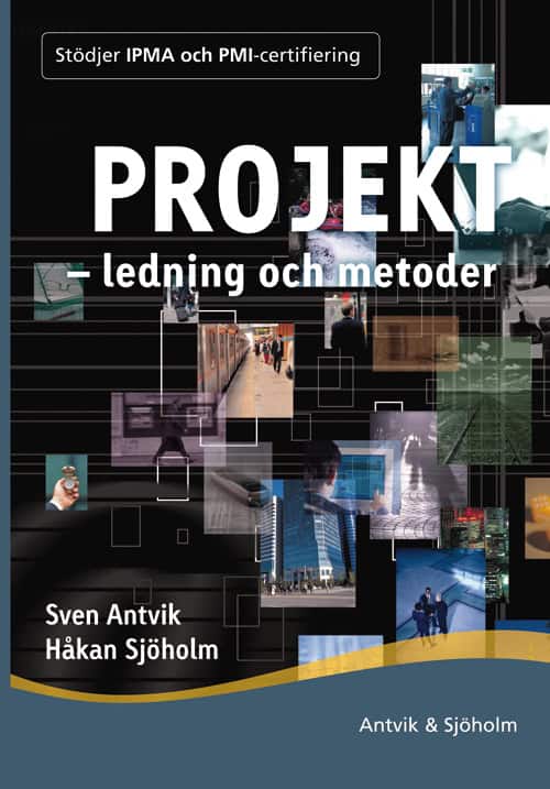 Antvik, Sven ; Sjöholm, Håkan : Projektledning och metoder