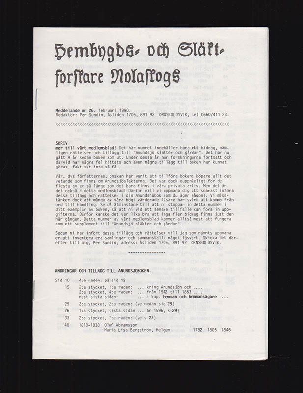 [Anundsjöboken ; Ändringar och tillägg]. Sundin, Per [red.] : Hembygds- och Släktforskare Nolaskogs. Meddelande nr 26, februari 1990. Ändringar och tillägg till Anundsjöboken