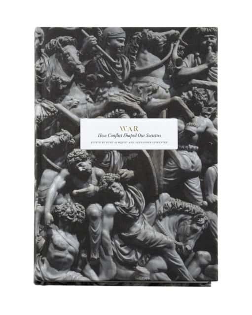 Arbatov, Alexey ; Bobbitt, Philip ; Coker, Christopher ; Ekéus, Rolf : War : how conflict shaped our societies