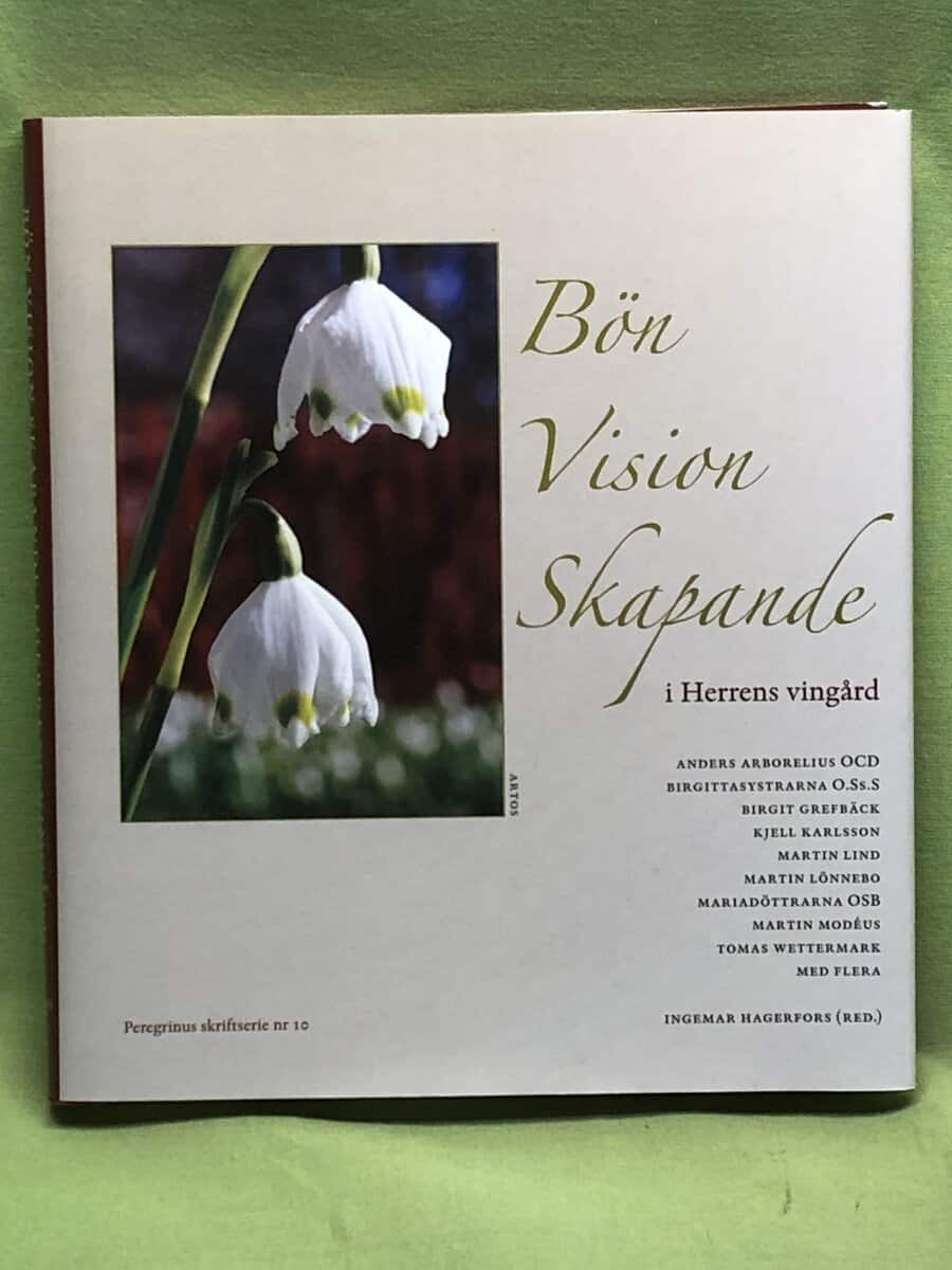 Arborelius, Anders m.fl. : Bön, vision, skapande