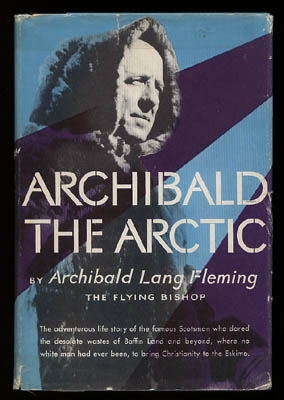 Archibald Lang Fleming : Archibald the Arctic