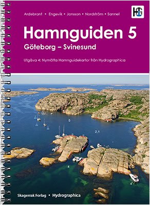 Ardebrant, Torbjörn ; Ardebrant, Ann ; Engevik, Jørn ; Engevik, Hanne ; Jansson, Torunn ; Nordström, Johan ; Sannel, Jesper : Hamnguiden 5. Göteborg - Svinesund