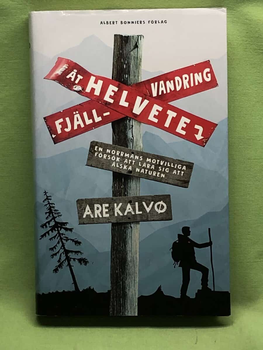 Are Kalvø : Fjällvandring åt helvete