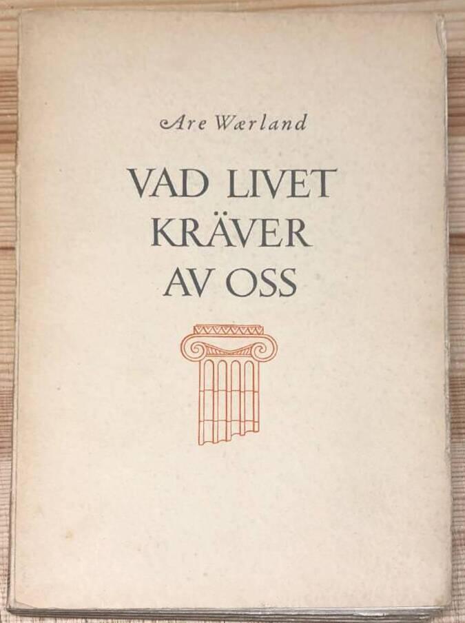Are Waerland : Vad livet kräver av oss